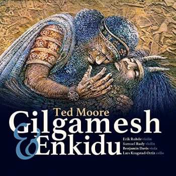 Album Moore / Enkidu String Quartet: Gilgamesh & Enkidu