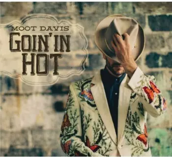 Goin' In Hot