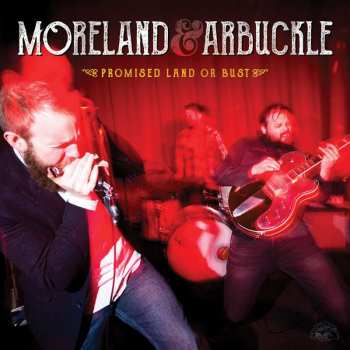 CD Moreland & Arbuckle: Promised Land Or Bust