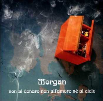 Album Morgan: Non Al Denaro Non All'Amore Nè Al Cielo