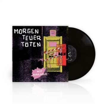 LP Morgen Teuer Töten: Not Available LTD