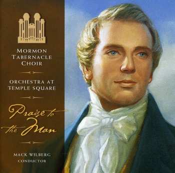 CD Mormon Tabernacle Choir: Praise to the Man