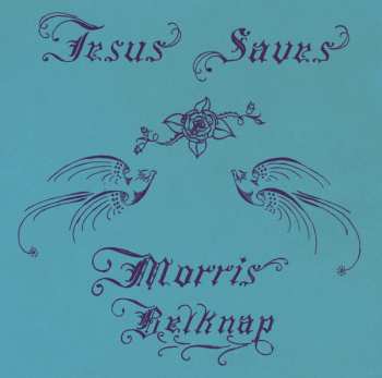 LP Morris Belknap: Jesus Saves