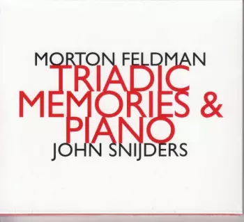 Morton Feldman: Triadic Memories & Piano