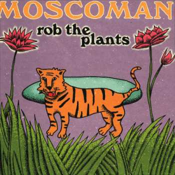 Album Moscoman: Rob The Plants