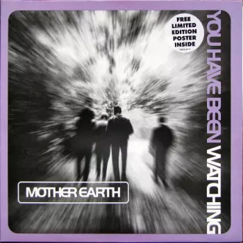 Mother Earth: You Have Been Watching