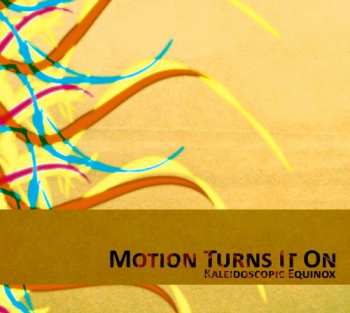 CD Motion Turns It On: Kaleidoscope Equinox