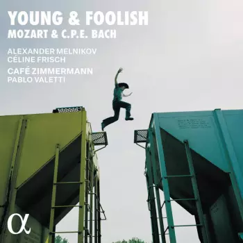 Wolfgang Amadeus Mozart: Young & Foolish