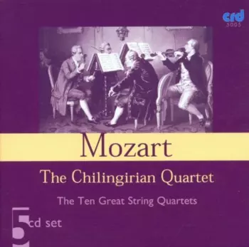 Wolfgang Amadeus Mozart: The Ten Great String Quartets