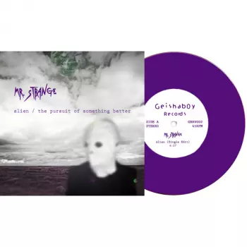 Mr. Strange: Alien / The Pursuit Of Something Better