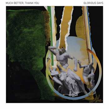 Album Much Better, Thank You: Glorious Days