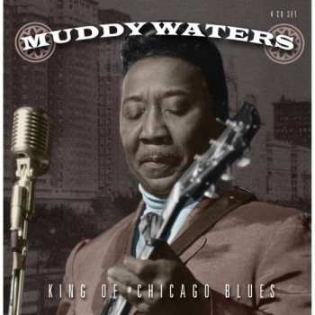 4CD/Box Set Muddy Waters: King Of Chicago Blues