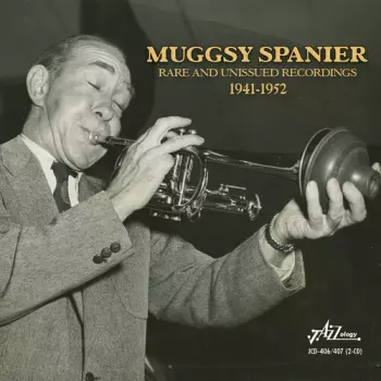 Muggsy Spanier: Rare & Unissued Masters 1941-1952