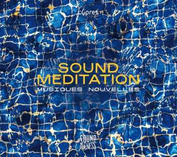 CD Musiques Nouvelles: Sound Meditation