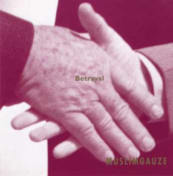 Album Muslimgauze: Betrayal