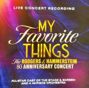 2CD "My Favorite Things: The Rodgers & Hammerstein 80th Anniversary Concert" Cast: My Favorite Things: The Rodgers & Hammerstein 80th Anniversary Concert