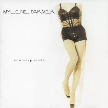Mylène Farmer: Anamorphosée