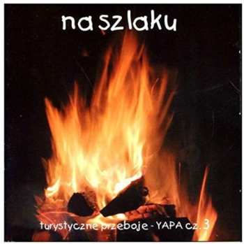 Album Na Szlaku: Turystyczne Przeboje Yapa 3 / Various: Na Szlaku: Turystyczne Przeboje Yapa 3
