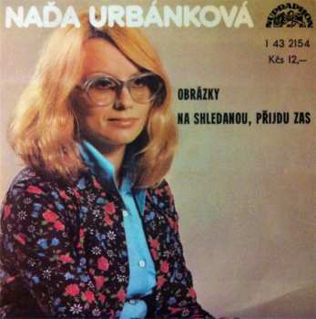 Album Naďa Urbánková: Obrázky / Na Shledanou, Přijdu Zas