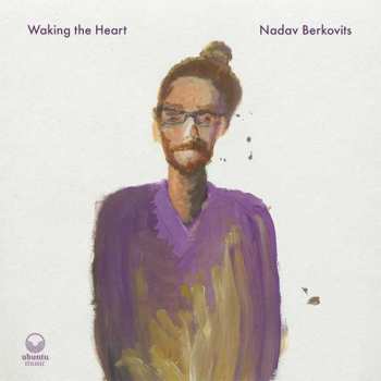 CD Nadav Berkovits: Waking The Heart