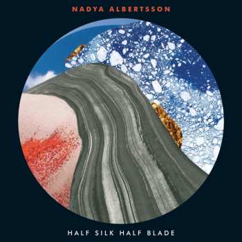 Album Nadya Albertsson: Half Silk Half Blade