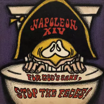 Napoleon XIV: For God's Sake, Stop The Feces!
