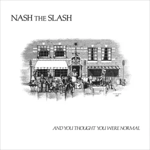 Nash The Slash: And You Thought You Were Normal
