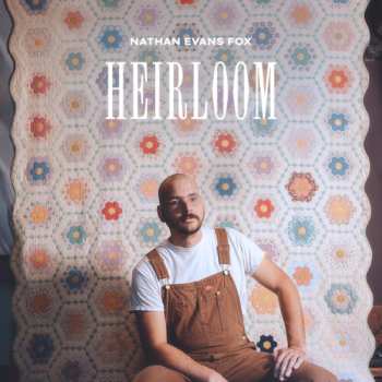 LP Nathan Evans Fox: Heirloom