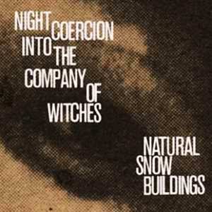 4LP Natural Snow Buildings: Night Coercion Into The Company Of Witches LTD