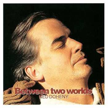 Album Ned Doheny: Between Two Worlds