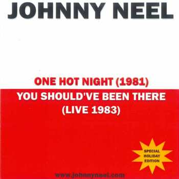 CD Neel,johnny: One Hot Night / You Should've Been There