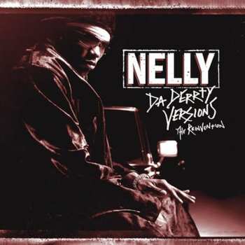 Album Nelly: Da Derrty Versions (The Reinvention)