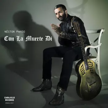 Néstor Pardo: Con La Muerte Dí / La Pena Tiene Su Final
