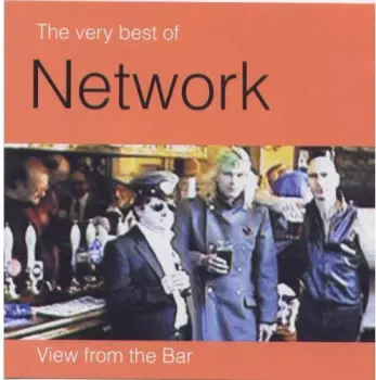 Network: View From The Bar (The Very Best Of Network)