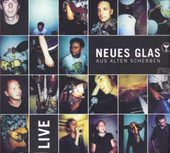 Neues Glas Aus Alten Scherben: Live