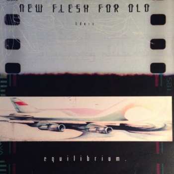 2LP New Flesh For Old: Equilibriums