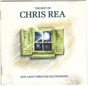 Chris Rea: New Light Through Old Windows (The Best Of Chris Rea)