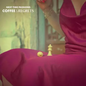 Next Time Passions: Coffee and Regrets