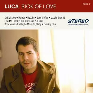 Nick Luca: Sick Of  Love