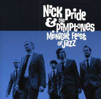 Album Nick Pride & The Pimptones: Midnight Feast Of Jazz