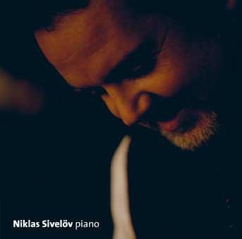 CD Niklas Sivelöv: Improvisational One – Piano Improvisations Inspired By Carl Michael Bellman