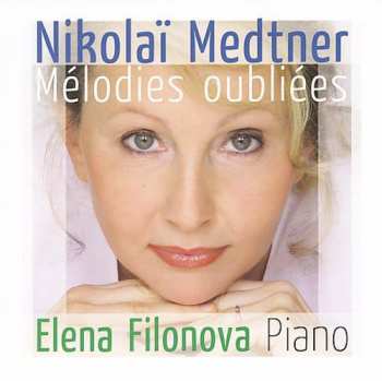 Album Nikolai Medtner: Mélodies Oubliées