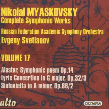 Album Russian State Symphony Orchestra: Complete Symphonic Works • Volume 17: Alastor, Symphonic Poem Op. 14; Lyric Concertino In G Major, Op. 32/3; Sinfonietta In A Minor, Op. 68/2 