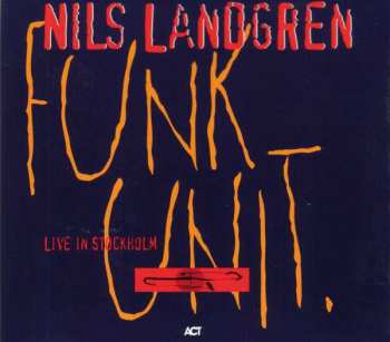 CD Nils Landgren Unit: Live In Stockholm