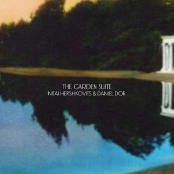 LP Nitai Hershkovits/daniel Dor: The Garden Suite