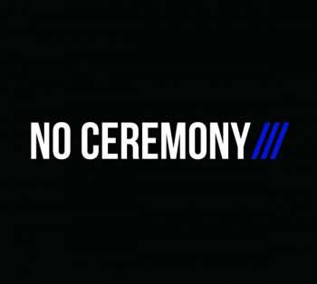 CD No Ceremony///: No Ceremony///