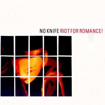 LP No Knife: Riot For Romance!