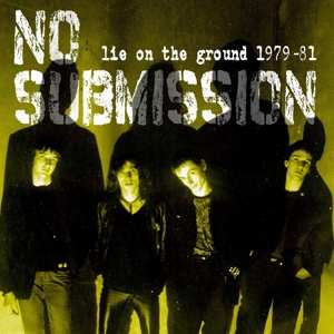 LP No Submission: Lie On The Ground 1979-81 LTD | NUM