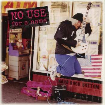 Album No Use For A Name: Hard Rock Bottom