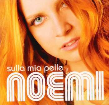 Album Noemi: Sulla Mia Pelle